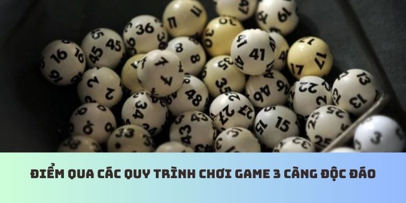 Điểm qua các quy trình chơi game 3 càng vip độc đáo