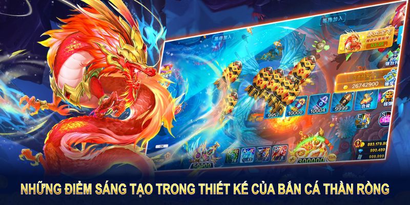 Những điểm sáng tạo trong thiết kế của bắn cá thần rồng tại Hubet