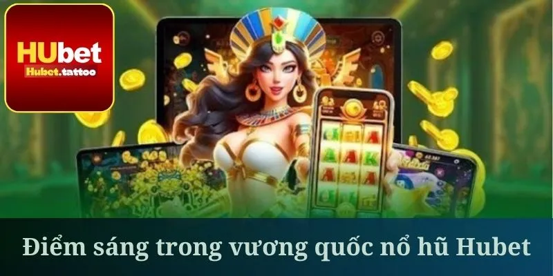 Nổ hũ Hubet sở hữu vô cùng phong phú