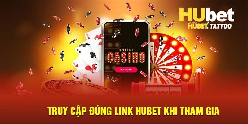 Truy cập đúng link HUBET khi tham gia